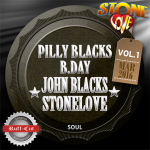 JOHN BLACKS, STONE LOVE - PILLY BLACKS B.DAY -SOULS- 3.2016 VOL.1