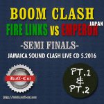【CD】FIRE LINKS vs EMPEROR JAPAN -BOOM CLASH- semi final 2016 -PT.1&PT.2-