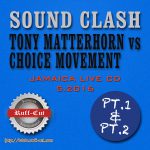 【CD】TONY MATTERHORN vs CHOICE MOVEMENT 5.2016 -PT.1&PT.2-