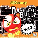 【CD】-DJ KENNY- DANCEHALL BULLY MIX VOL.2 [DANCEHALL MIX 2016]